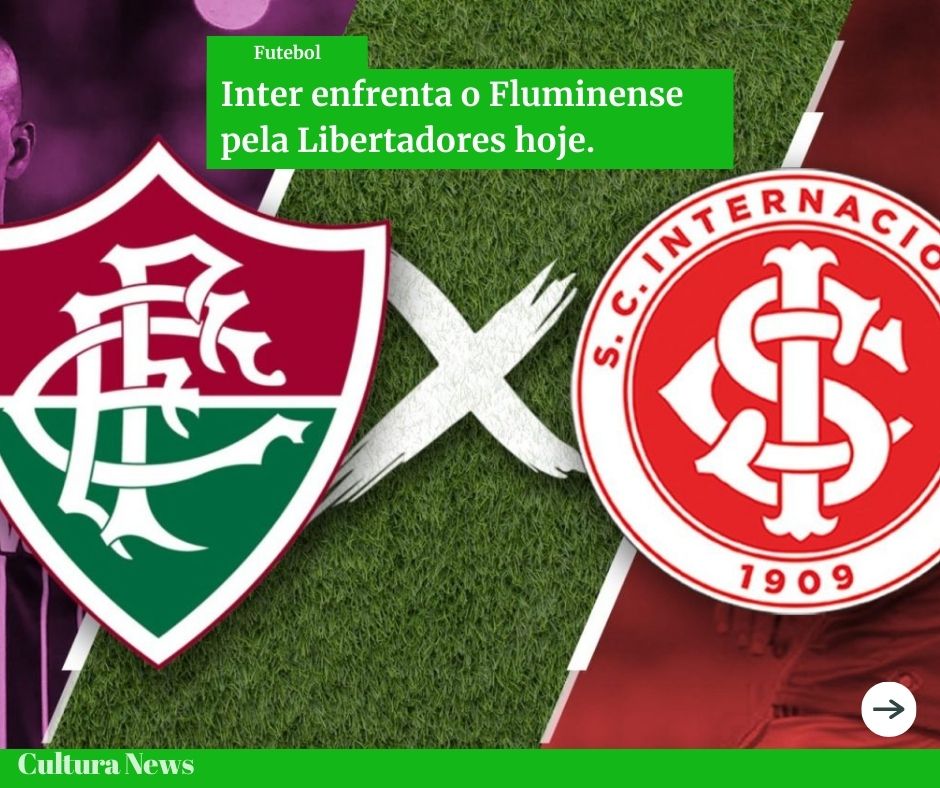 Inter enfrenta o Fluminense pela Libertadores hoje.